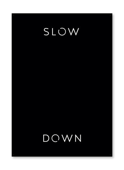 Slow _ Down, Poster